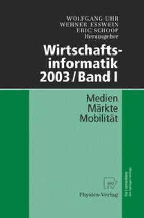 Uhr / Esswein / Schoop |  Wirtschaftsinformatik 2003/Band I | eBook | Sack Fachmedien