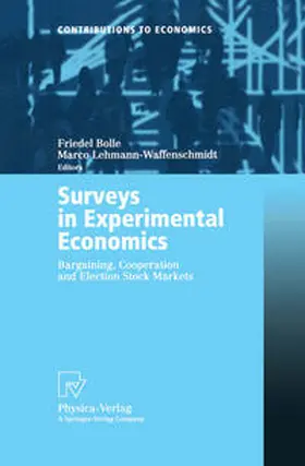 Bolle / Lehmann-Waffenschmidt |  Surveys in Experimental Economics | eBook | Sack Fachmedien