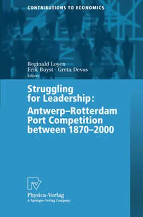 Loyen / Buyst / Devos |  Struggling for Leadership: Antwerp-Rotterdam Port Competition between 1870 –2000 | eBook | Sack Fachmedien