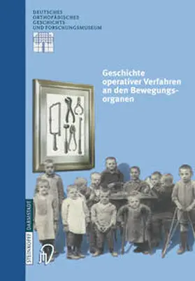 Zichner / Rauschmann / Thomann | Geschichte operativer Verfahren an den Bewegungsorganen | E-Book | sack.de