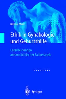 Maier |  Ethik in Gynäkologie und Geburtshilfe | eBook | Sack Fachmedien