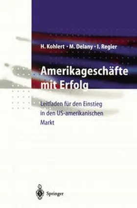 Kohlert / Delany / Regier |  Amerikageschäfte mit Erfolg | eBook | Sack Fachmedien