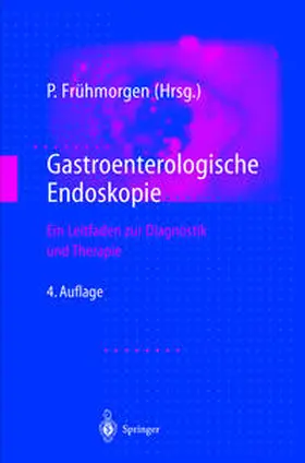 Frühmorgen |  Gastroenterologische Endoskopie | eBook | Sack Fachmedien