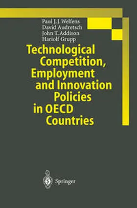 Welfens / Audretsch / Addison |  Technological Competition, Employment and Innovation Policies in OECD Countries | eBook | Sack Fachmedien