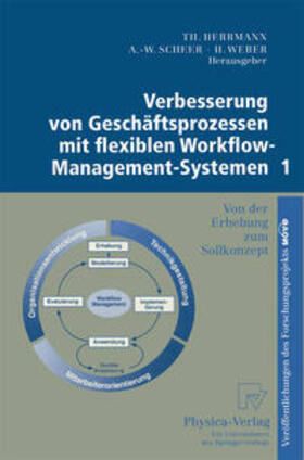 Herrmann / Scheer / Weber |  Verbesserung von Geschäftsprozessen mit flexiblen Workflow-Management-Systemen 1 | eBook | Sack Fachmedien