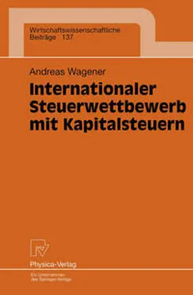 Wagener |  Internationaler Steuerwettbewerb mit Kapitalsteuern | eBook | Sack Fachmedien