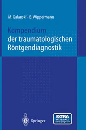 Galanski / Wippermann |  Kompendium der traumatologischen Röntgendiagnostik | eBook | Sack Fachmedien