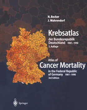 Becker / Wahrendorf |  Krebsatlas der Bundesrepublik Deutschland/ Atlas of Cancer Mortality in the Federal Republic of Germany 1981–1990 | eBook | Sack Fachmedien