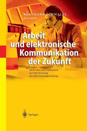 Schmalzl |  Arbeit und elektronische Kommunikation der Zukunft | Buch |  Sack Fachmedien