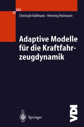 Holzmann / Halfmann |  Adaptive Modelle für die Kraftfahrzeugdynamik | Buch |  Sack Fachmedien