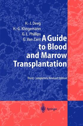 Deeg / Zant / Klingemann |  A Guide to Blood and Marrow Transplantation | Buch |  Sack Fachmedien