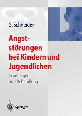 Schneider |  Angststörungen bei Kindern und Jugendlichen | Buch |  Sack Fachmedien