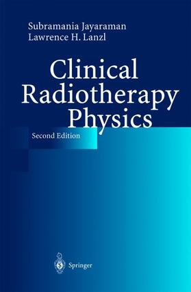 Jayaraman / Lanzl |  Clinical Radiotherapy Physics | Buch |  Sack Fachmedien
