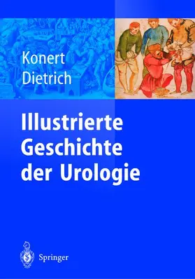 Konert / Dietrich |  Illustrierte Geschichte der Urologie | Buch |  Sack Fachmedien