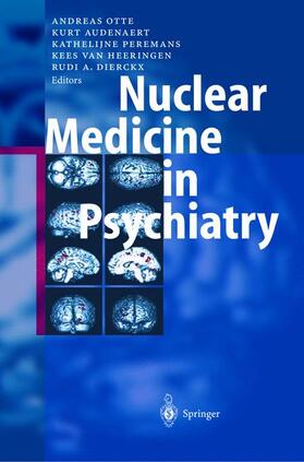 Otte / Audenaert / Dierckx |  Nuclear Medicine in Psychiatry | Buch |  Sack Fachmedien