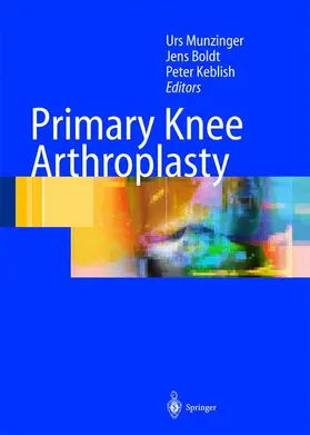 Munzinger / Keblish / Boldt |  Primary Knee Arthroplasty | Buch |  Sack Fachmedien