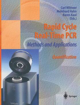 Wittwer / Kaul / Hahn |  Rapid Cycle Real-Time PCR ¿ Methods and Applications | Buch |  Sack Fachmedien