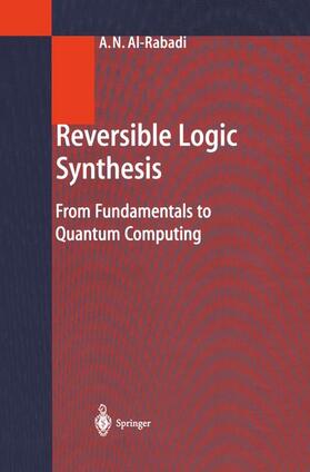 Al-Rabadi |  Reversible Logic Synthesis | Buch |  Sack Fachmedien