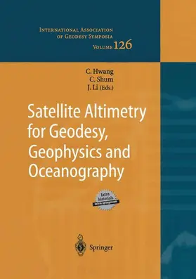 Hwang / Li / Shum |  Satellite Altimetry for Geodesy, Geophysics and Oceanography | Buch |  Sack Fachmedien