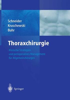 Schneider / Buhr / Kruschewski |  Thoraxchirurgie | Buch |  Sack Fachmedien
