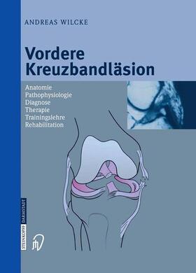 Wilcke |  Vordere Kreuzbandläsion | Buch |  Sack Fachmedien