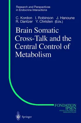 Kordon / Dantzer / Robinson |  Brain Somatic Cross-Talk and the Central Control of Metabolism | Buch |  Sack Fachmedien