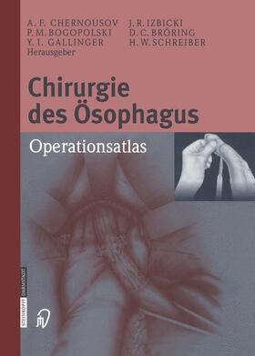 Gallinger / Bröring / Chernousov |  Chirurgie des Ösophagus | Buch |  Sack Fachmedien