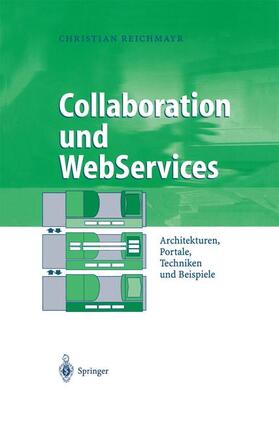 Reichmayr |  Collaboration und WebServices | Buch |  Sack Fachmedien