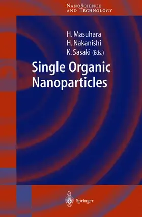 Masuhara / Sasaki / Nakanishi |  Single Organic Nanoparticles | Buch |  Sack Fachmedien