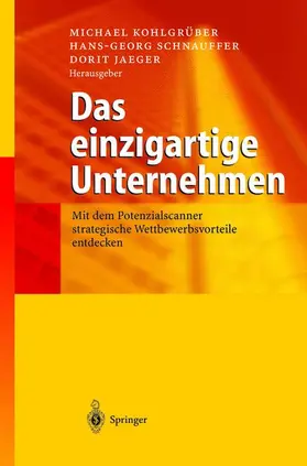 Kohlgrüber / Jaeger / Schnauffer |  Das einzigartige Unternehmen | Buch |  Sack Fachmedien