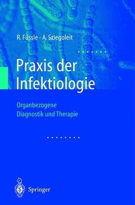 Sziegoleit / Füssle |  Praxis der Infektiologie | Buch |  Sack Fachmedien