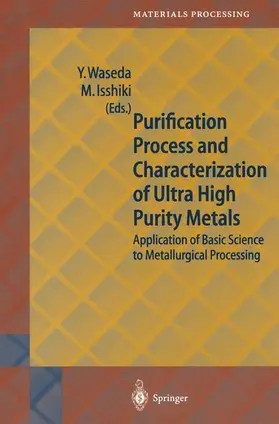 Isshiki / Waseda |  Purification Process and Characterization of Ultra High Purity Metals | Buch |  Sack Fachmedien