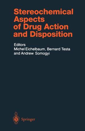 Eichelbaum / Somogyi / Testa |  Stereochemical Aspects of Drug Action and Disposition | Buch |  Sack Fachmedien