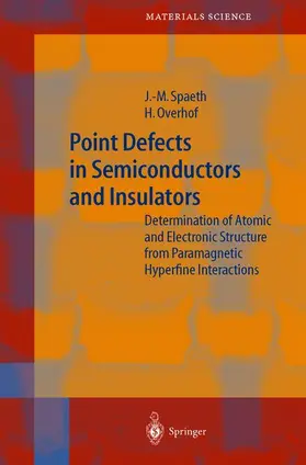 Spaeth / Overhof |  Point Defects in Semiconductors and Insulators | Buch |  Sack Fachmedien