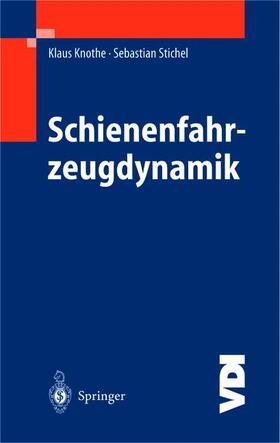 Stichel / Knothe | Schienenfahrzeugdynamik | Buch | 978-3-642-62814-6 | sack.de