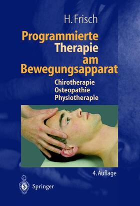 Frisch |  Programmierte Therapie am Bewegungsapparat | Buch |  Sack Fachmedien