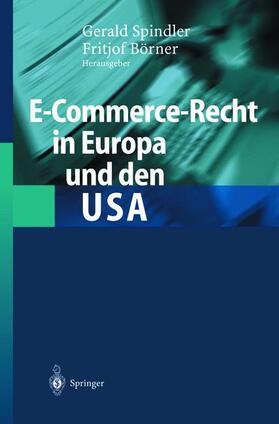 Börner / Spindler |  E-Commerce-Recht in Europa und den USA | Buch |  Sack Fachmedien