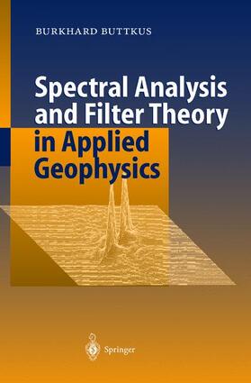 Buttkus |  Spectral Analysis and Filter Theory in Applied Geophysics | Buch |  Sack Fachmedien