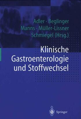 Adler / Beglinger / Schmiegel |  Klinische Gastroenterologie und Stoffwechsel | Buch |  Sack Fachmedien