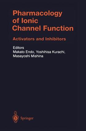 Endo / Mishina / Kurachi |  Pharmacology of Ionic Channel Function: Activators and Inhibitors | Buch |  Sack Fachmedien