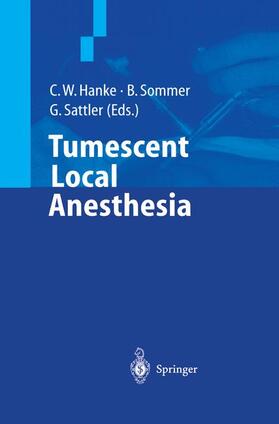 Hanke / Sattler / Sommer |  Tumescent Local Anesthesia | Buch |  Sack Fachmedien