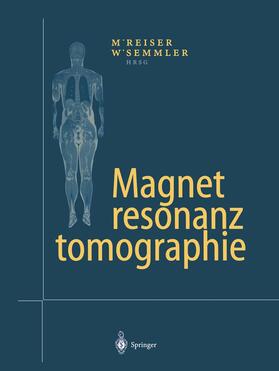 Reiser / Semmler |  Magnetresonanztomographie | Buch |  Sack Fachmedien