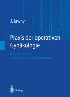 Jawny |  Praxis der operativen Gynäkologie | Buch |  Sack Fachmedien