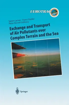 Larsen / Borrel / Fiedler |  Exchange and Transport of Air Pollutants over Complex Terrain and the Sea | Buch |  Sack Fachmedien