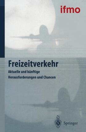 ifmo, Institut für Mobilitätsforschung | Freizeitverkehr | Buch | 978-3-642-63164-1 | sack.de