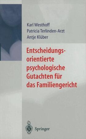 Westhoff / Klüber / Terlinden-Arzt |  Entscheidungsorientierte psychologische Gutachten für das Familiengericht | Buch |  Sack Fachmedien