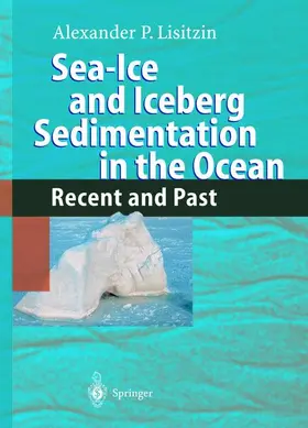 Lisitzin |  Sea-Ice and Iceberg Sedimentation in the Ocean | Buch |  Sack Fachmedien