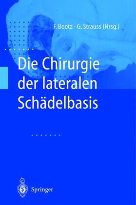 Strauss / Bootz |  Die Chirurgie der lateralen Schädelbasis | Buch |  Sack Fachmedien