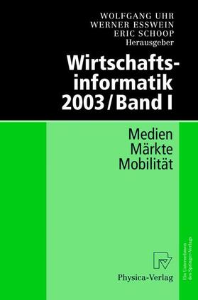 Uhr / Schoop / Esswein |  Wirtschaftsinformatik 2003/Band I | Buch |  Sack Fachmedien