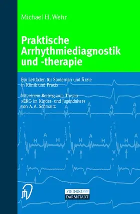 Wehr |  Praktische Arrhythmiediagnostik und -therapie | Buch |  Sack Fachmedien